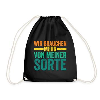 Wir brauchen mehr von meiner Sorte - Turnbeutel - Schwarz - Vorne