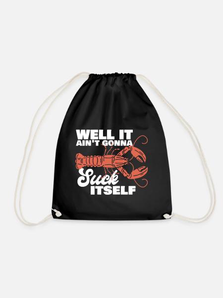 Well It Ain't Gonna Suck Itself Crawfish Crayfish - Turnbeutel - Schwarz