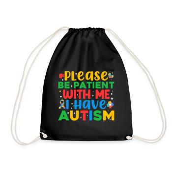 Please Be Patient I Have Autism - Drawstring Bag - black - Front