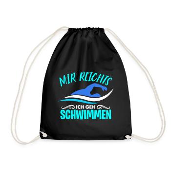 Mir reichts, ich geh schwimmen! Cooler Spruch Fun - Turnbeutel - Schwarz - Vorne