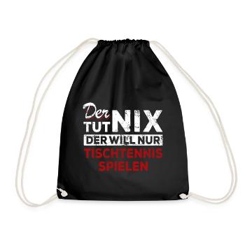Der tut nix der will nur Tischtennis spielen - Turnbeutel - Schwarz - Vorne