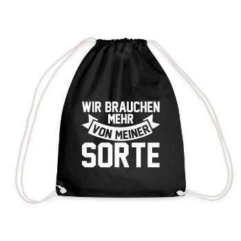 Wir brauchen mehr von meiner Sorte - Turnbeutel - Schwarz - Vorne