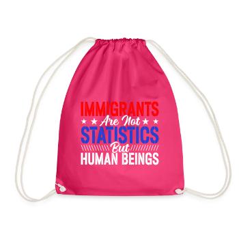 Immigrants Not Statistics Immigration Lovers - Drawstring Bag - fuchsia - Front