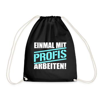 Nur einmal mit Profis arbeiten - Turnbeutel - Schwarz - Vorne