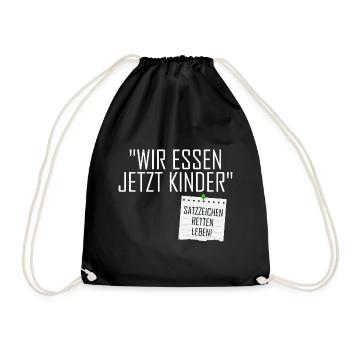 Wir Essen Jetzt Kinder - Turnbeutel - Schwarz - Vorne