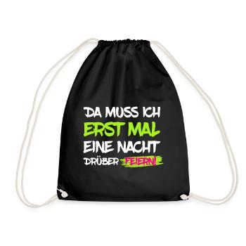 Erst mal Nacht drüber feiern - Party Spruch - Turnbeutel - Schwarz - Vorne
