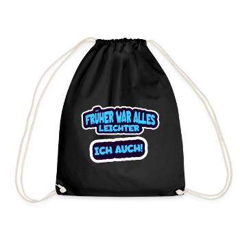 Everything used to be easier, so was I - humor saying - Drawstring Bag - black - Front
