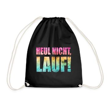 Heul nicht, Lauf! - Laufen, Joggen, Sport, Läufer - Turnbeutel - Schwarz - Vorne