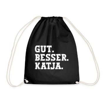 Gut Besser Katja Lustiger Spruch Name Katja - Turnbeutel - Schwarz - Vorne