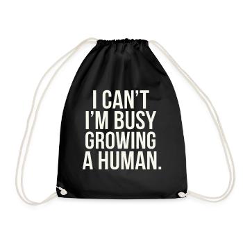 I Can't I'm Busy Growing A Human 9 - Turnbeutel - Schwarz - Vorne