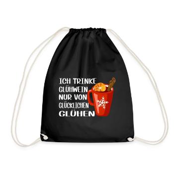 Ich trinke Glühwein nur von glücklichen Glühen - Turnbeutel - Schwarz - Vorne