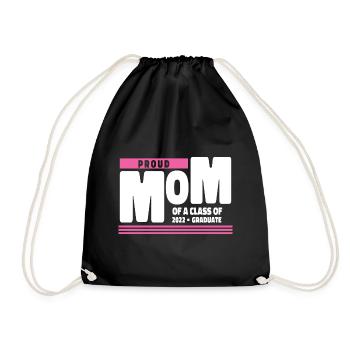Proud Mom of A Class of 2022 Graduate Gift Senior - Drawstring Bag - black - Front