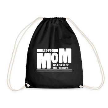 Proud Mom of A Class of 2022 Graduate Gift Senior - Drawstring Bag - black - Front