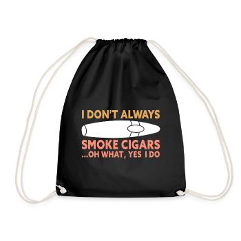 I Don't Always Smoke Cigars Funny Cigar Smoker - Turnbeutel - Schwarz - Vorne