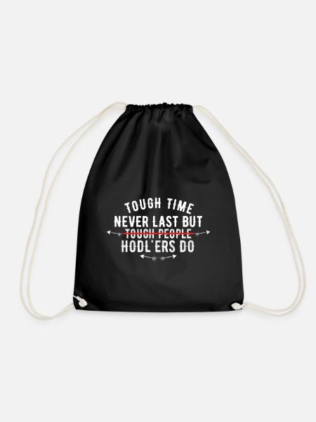 Tough time never last but HODLers do - HODL Crypto - Drawstring Bag - black