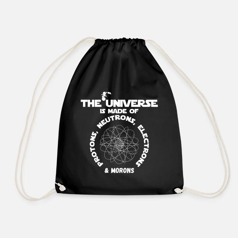The Universe Is Made Of Protons, Neutrons,... - Turnbeutel - Schwarz