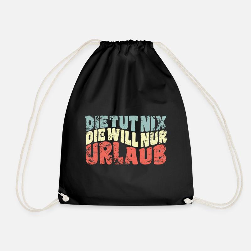 Die tut nix, die will nur Urlaub - Spruch - Turnbeutel - Schwarz