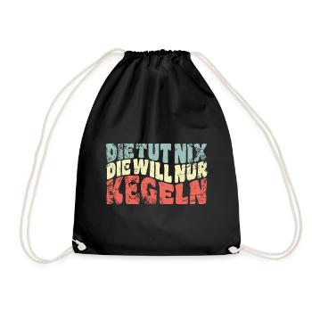 Die tut nix, die will nur kegeln - Spruch - Turnbeutel - Schwarz - Vorne