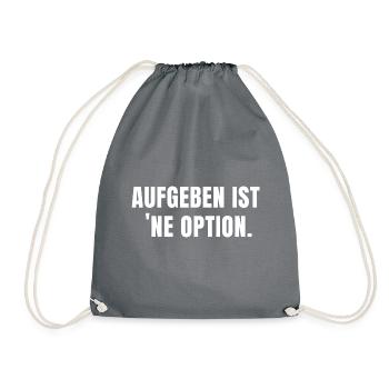 AUFGEBEN IST 'NE OPTION. - Turnbeutel - Grau - Vorne