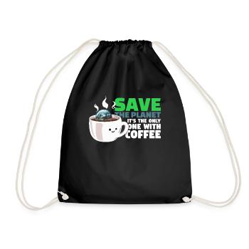 Save The Planet - It's The Only One With Coffee - Turnbeutel - Schwarz - Vorne