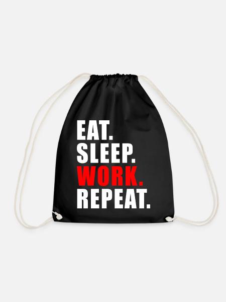 EAT SLEEP WORK REPEAT GESCHENK BÜRO HUMOR ARBEITEN - Turnbeutel - Schwarz