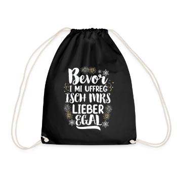 Bevor i mi uffreg isch mrs lieber egal - Turnbeutel - Schwarz - Vorne