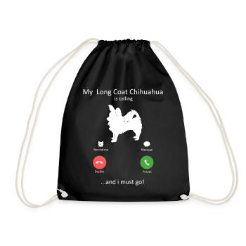 Long Coat Chihuahua Calling Funny Dog Lover - Drawstring Bag - black - Front