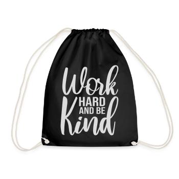 Work Hard And Be Kind Inspirierend Fleiß Güte Logo - Turnbeutel - Schwarz - Vorne