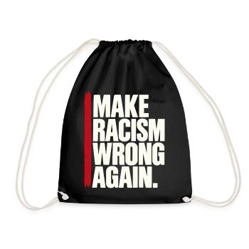Make Racism Wrong Again – Antirassismus Spruch - Turnbeutel - Schwarz - Vorne
