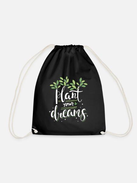 Plant your dreams Pflanzen Blumen Natur Garten - Turnbeutel - Schwarz