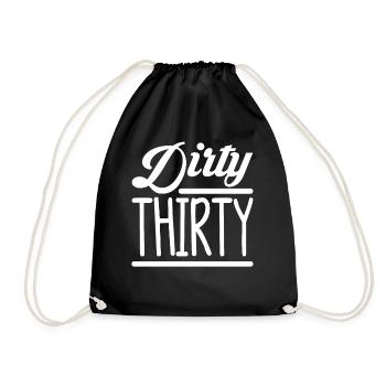 30th Birthday Gift Dirty Thirty Shirt - Drawstring Bag - black - Front