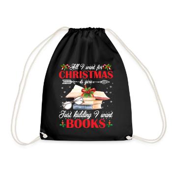Want For Christmas Is You Just Kidding I Want Book - Turnbeutel - Schwarz - Vorne