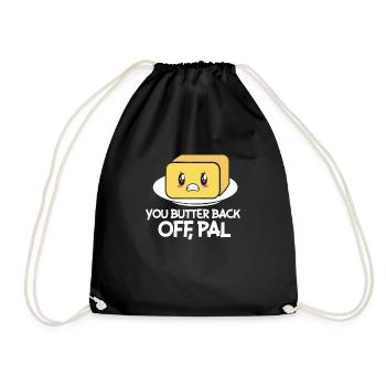 Butter Food Breakfast Saying Gift - Drawstring Bag - black - Front