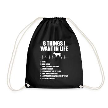 8 Things I Want In Life Are Cows And More Cows - Turnbeutel - Schwarz - Vorne