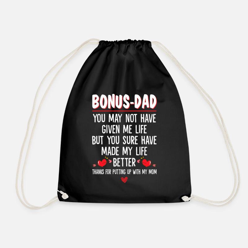 Bonus Dad You May Not Have Given Me Life - Drawstring Bag - black