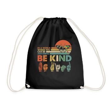 In A World Where You Can Be Anything Be Kind - Turnbeutel - Schwarz - Vorne