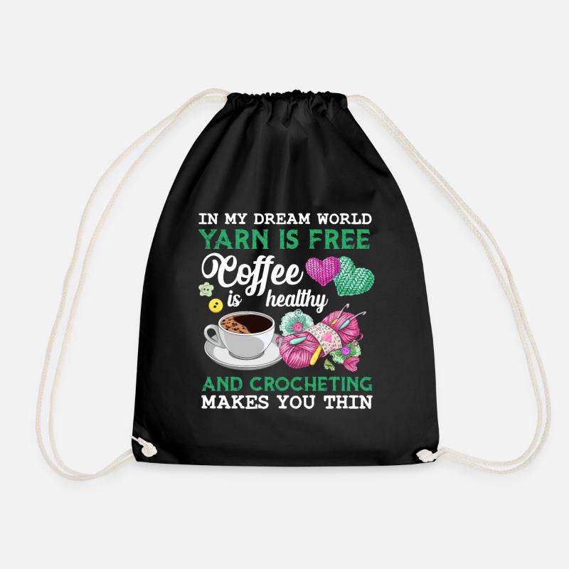 Yarn Is Free Coffee Is Healthy Crocheting Makes - Drawstring Bag - black