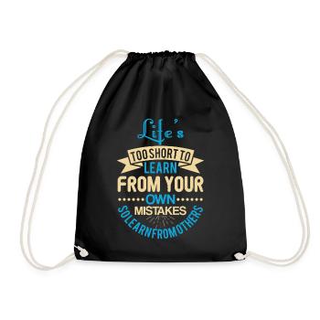 Life s too short to learn from your own mistakes - Drawstring Bag - black - Front