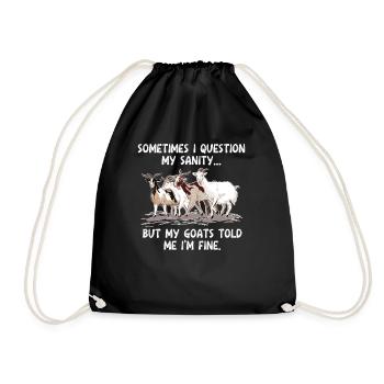 I Question My Sanity My Goats Told Me I'm Fine - Turnbeutel - Schwarz - Vorne