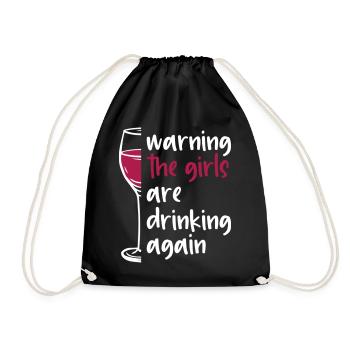 Warning the girls are drinking again T Shirt - Drawstring Bag - black - Front