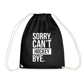 Sorry Can´t Hockey Bye. - Turnbeutel - Schwarz - Vorne