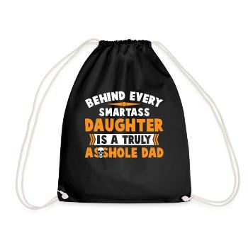 Smartass Daughter Is A Truly Asshole Dad - Drawstring Bag - black - Front