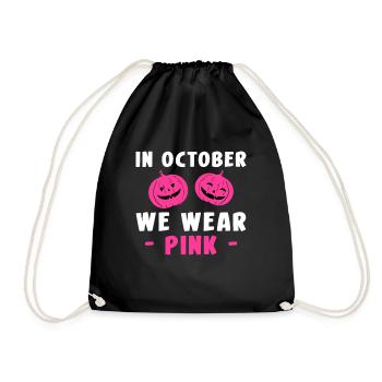 In October We Wear Pink Shirt Gift - Drawstring Bag - black - Front