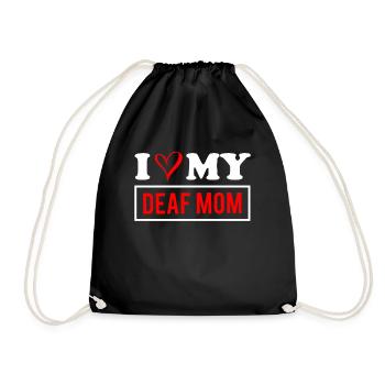 I Love My Deaf Mom Taub Gehörlos Mama Mutter - Turnbeutel - Schwarz - Vorne