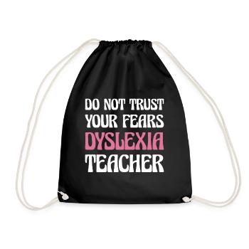 Ne faites pas confiance à vos peurs Dyslexie Professeur Shirt - Sac de sport léger - noir - Devant