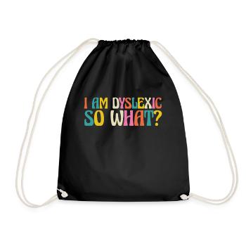 Iam Dyslexic So What ? - Drawstring Bag - black - Front