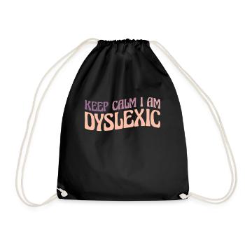 Keep Calm I Am Dyslexic Shirt Geschenk - Turnbeutel - Schwarz - Vorne