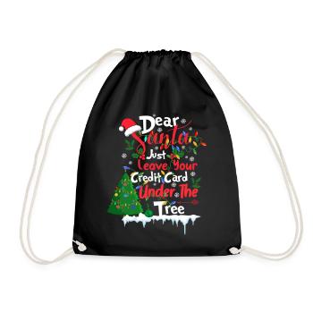 Dear Santa Just Leave Your Card Under The Tree - Drawstring Bag - black - Front