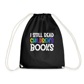 I Still Read Childern ́s Books - Drawstring Bag - black - Front