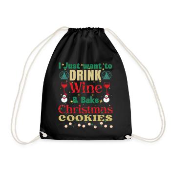 I Just Want To Drink Wine And Bake Cookies - Drawstring Bag - black - Front